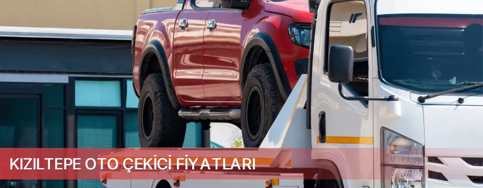 Kızıltepe İlçemi Oto Çekici Fiyatları
